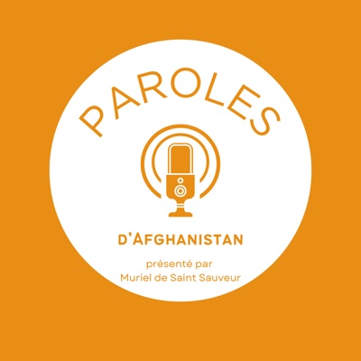 Paroles d'Afghanistan - Le Podcast Paroles d'Afghanistan - Le Podcast