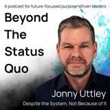 Jonny Uttley- Despite the System, Not Because of It