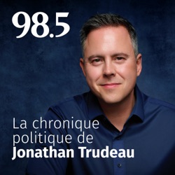 La chronique politique de Jonathan Trudeau