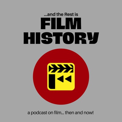 ...And The Rest Is Film History ...And The Rest Is Film History