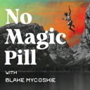 No Magic Pill with Blake Mycoskie podcast artwork