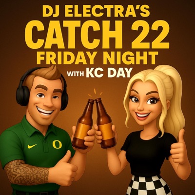 DJ ELECTRA'S CATCH 22 FRIDAY NIGHT with KC DAY
