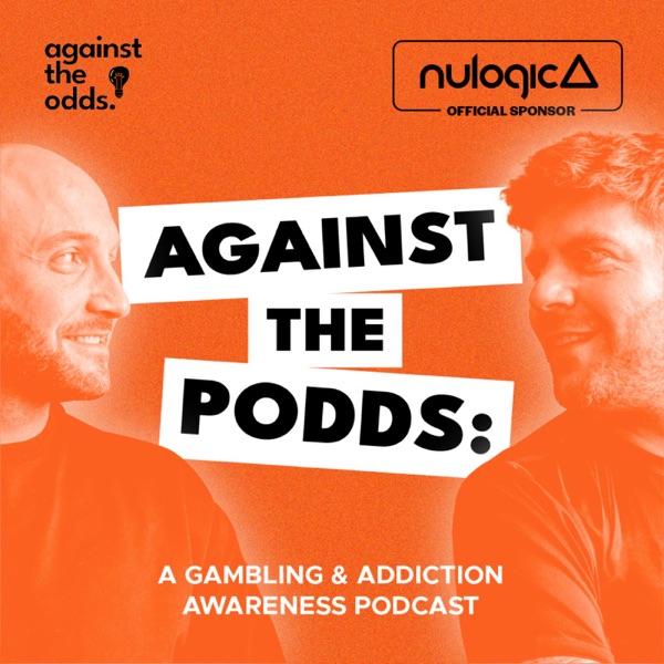 Against The Podds - A Gambling & Addiction Podcast Image