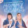 Mommy Issues - 15 Minuten Mama Wissen