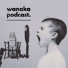 Wanaka Podcast - Wanaka Podcast