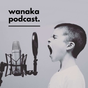 Wanaka Podcast