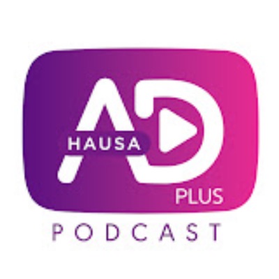 ADPlusHausa | Podcast ADPlusHausa | Podcast