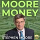 Moore Money with Steve Moore