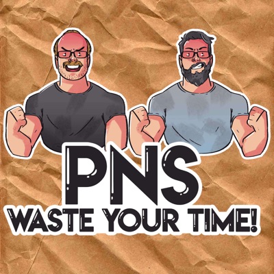PnS Waste Your Time