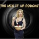 The Mix it Up Podcast