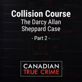Collision Course: The Darcy Allan Sheppard Case [2]