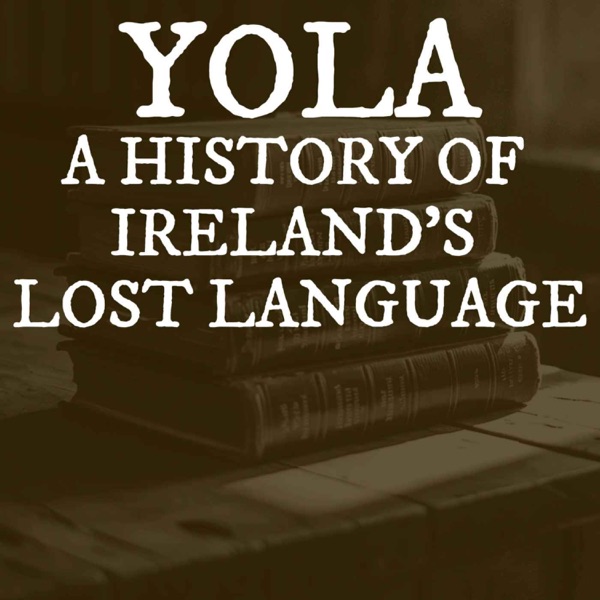 Yola: A History of Ireland’s Lost Language photo
