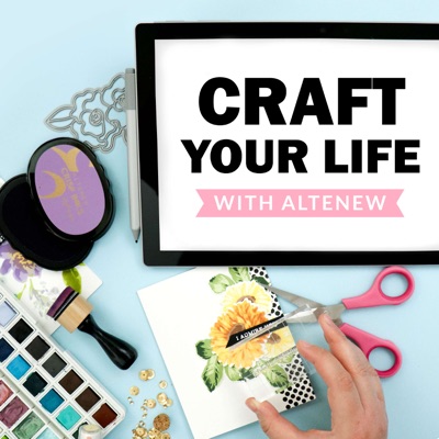 Craft Your Life With Altenew