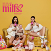 Did We Just Become Milfs? - Tayla Burke & Tori Dietz