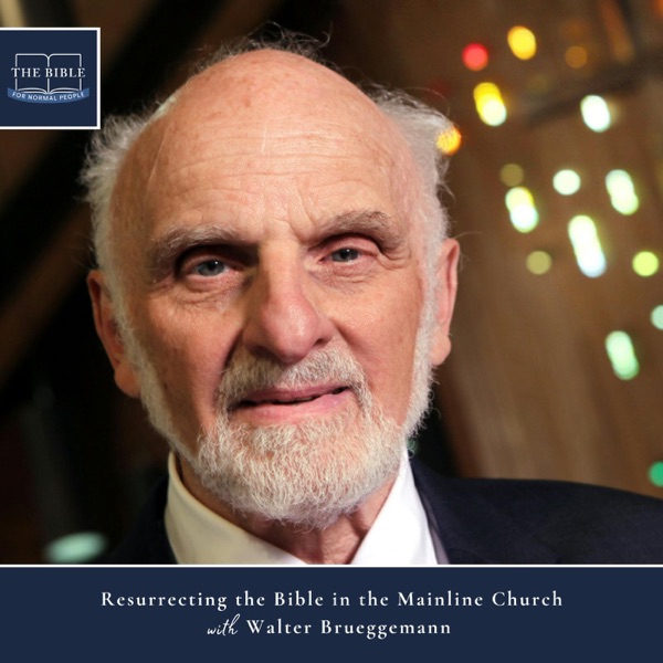 [Bible] Episode 301: Walter Brueggemann - Resurrecting the Bible in the Mainline Church (REISSUE) photo