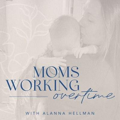 Moms Working Overtime Moms Working Overtime