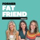 Former Fat Friend