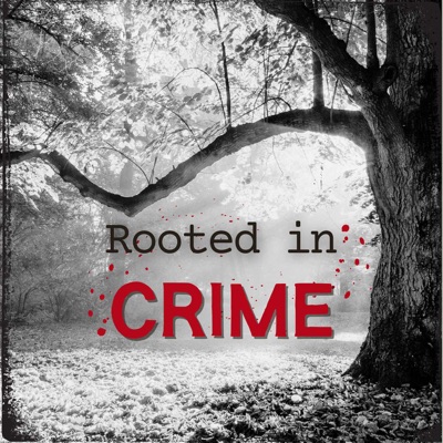 Rooted in Crime
