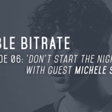 06: 'Don't Start The Night Before', with guest Michele Stephens