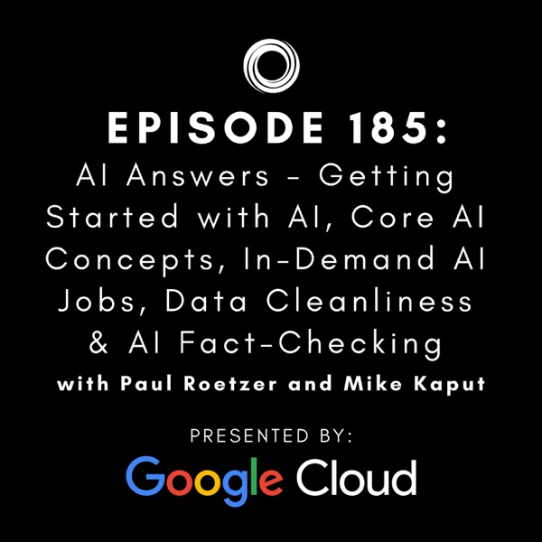 #185: AI Answers - Getting Started with AI, Core AI Concepts, In-Demand AI Jobs, Data Cleanliness & AI Fact-Checking photo
