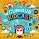 The Curious Kidcast