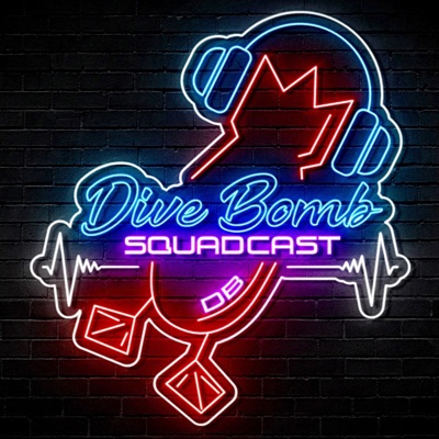 Dive Bomb Squadcast Dive Bomb Squadcast