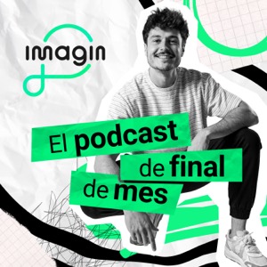 El podcast de final de mes | Con Miki Núñez by imagin