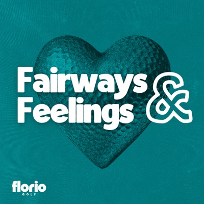 Fairways and Feelings