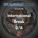 Episode 56. International Break Q/A