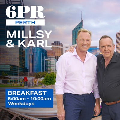 6PR Breakfast with Millsy and Karl 6PR Breakfast with Millsy and Karl