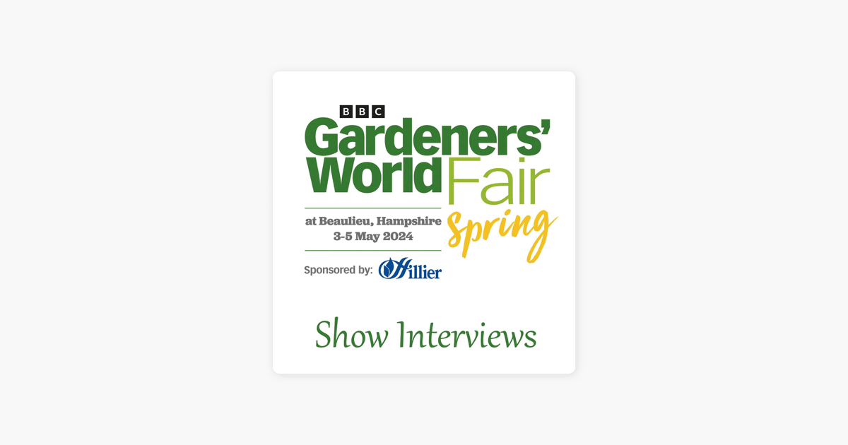‎BBC Gardeners’ World LIVE 2024 Show Interviews Frances Tophill