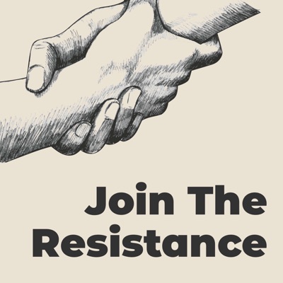 Join the Resistance Podcast