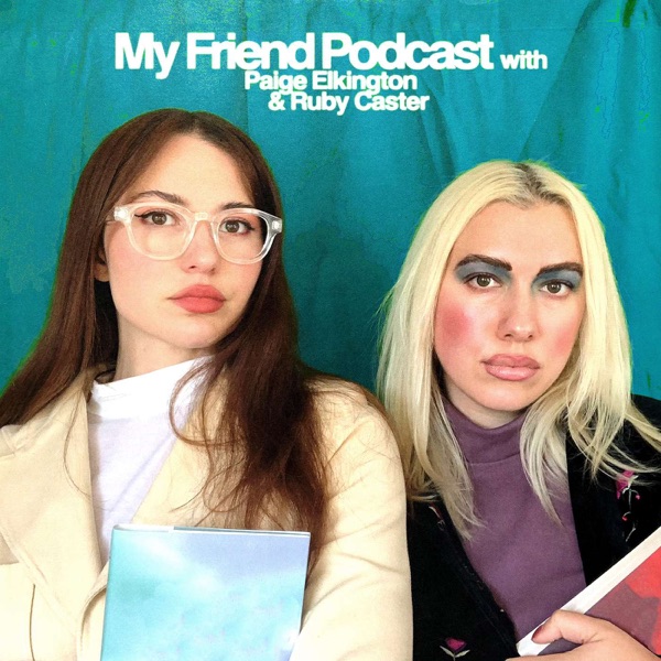 My Friend Podcast with Paige Elkington