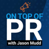 On Top of PR with Jason Mudd - Jason Mudd, Axia Public Relations