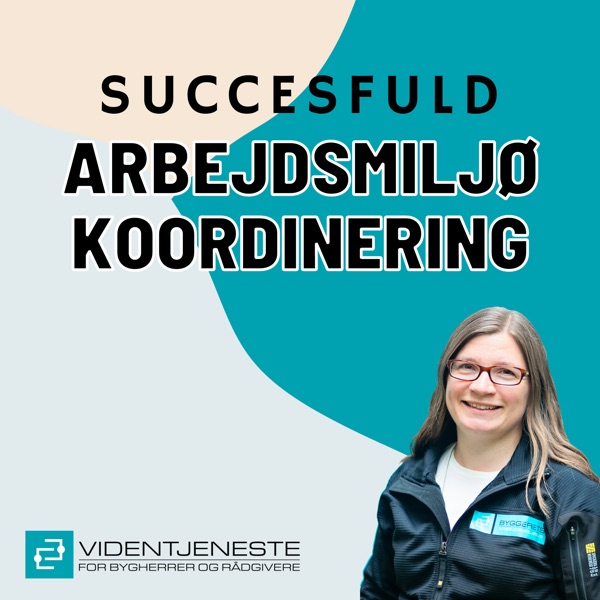 #17 Arbejdsmiljøkoordinering på Nyt Hospital Nordsjælland | del 1 - Succesfuld Arbejdsmiljøkoordinering