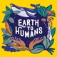 Earth to Humans