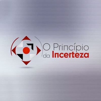 O Princípio da Incerteza - Podcast O Princípio da Incerteza - Podcast