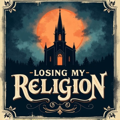Losing My Religion