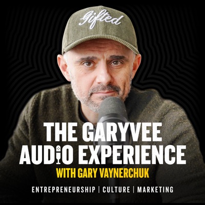 The GaryVee Audio Experience:Gary Vaynerchuk