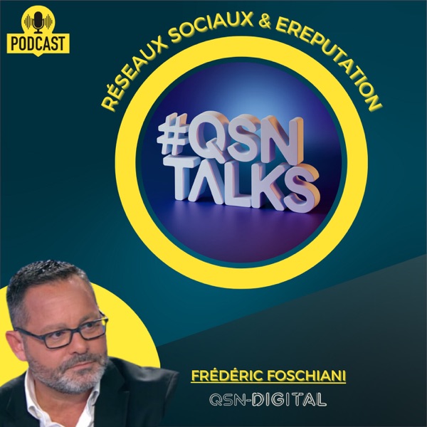 🎙️#QSNTALKS , le podcast des réseaux sociaux et de l'eReputation