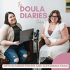 Doula Diaries - Alexandra Tran and Eleanor Prado