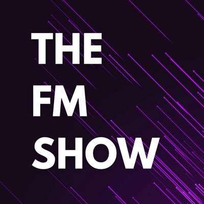The FM Show - A Football Manager Podcast The FM Show - A Football Manager Podcast