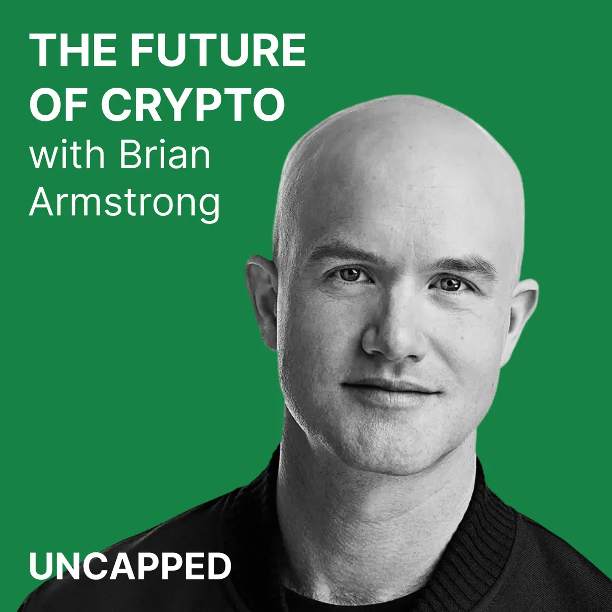 Uncapped #21 | Brian Armstrong…–Uncapped with Jack Altman – Apple Podcasts