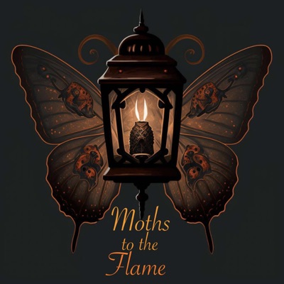 Moths to the Flame