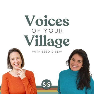 Voices of Your Village:Seed & Sew