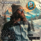 Joshua McClain • Earning Your Turns Part 1 • Episode 332