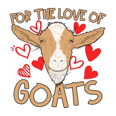 For the Love of Goats For the Love of Goats