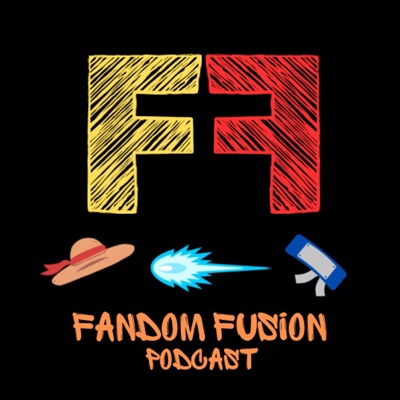 Fandom Fusion Podcast Fandom Fusion Podcast