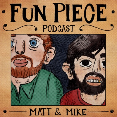 FUN PIECE PODCAST FUN PIECE PODCAST