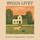 Bygga livet